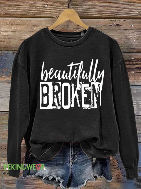 Beautifully BROKEN Mental Health Awareness Casual Sweatshirt Black / S