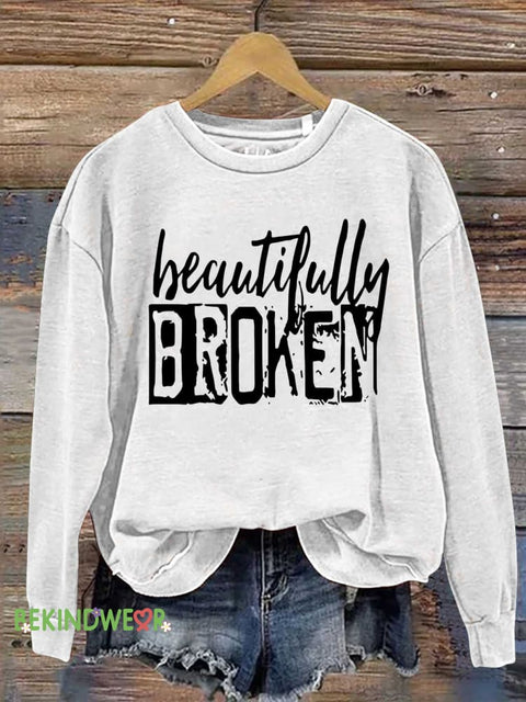 Beautifully BROKEN Mental Health Awareness Casual Sweatshirt White / S