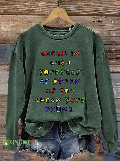 CHECK IN WITH YOURSELF AS OFTEN AS YOU CHECK YOUR PHONE. Mental Health Awareness Casual Sweatshirt Green / S