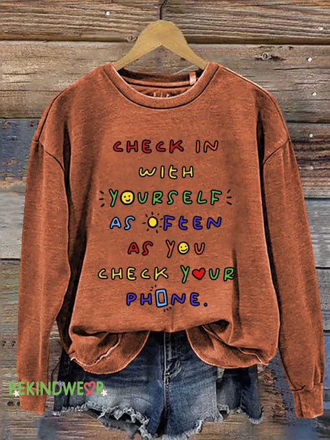 CHECK IN WITH YOURSELF AS OFTEN AS YOU CHECK YOUR PHONE. Mental Health Awareness Casual Sweatshirt Orange / S