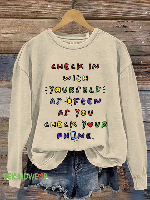 CHECK IN WITH YOURSELF AS OFTEN AS YOU CHECK YOUR PHONE. Mental Health Awareness Casual Sweatshirt Sand / S