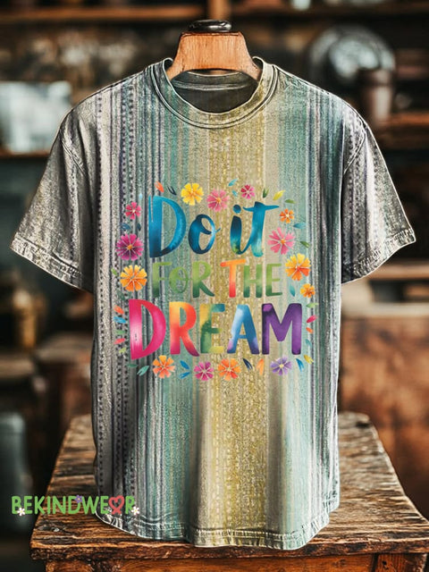 Do It For The Dream Printed Casual Round Neck Short Sleeve T-Shirt Multicolor / S