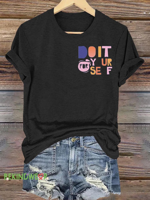 Do It For To Yourself Printed Casual Round Neck Short Sleeve T-Shirt Black / S