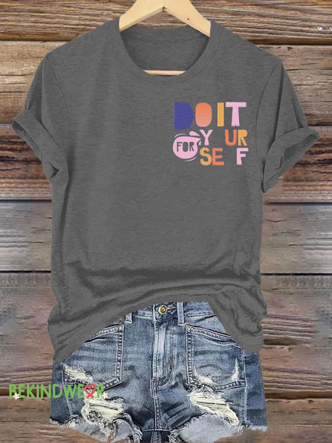 Do It For To Yourself Printed Casual Round Neck Short Sleeve T-Shirt Grey / S