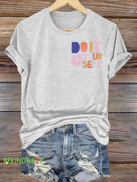 Do It For To Yourself Printed Casual Round Neck Short Sleeve T-Shirt White / S