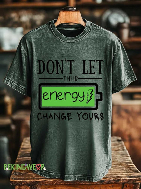 DON’T LET THEIR Energy CHANGE YOURS T-shirt Green / S