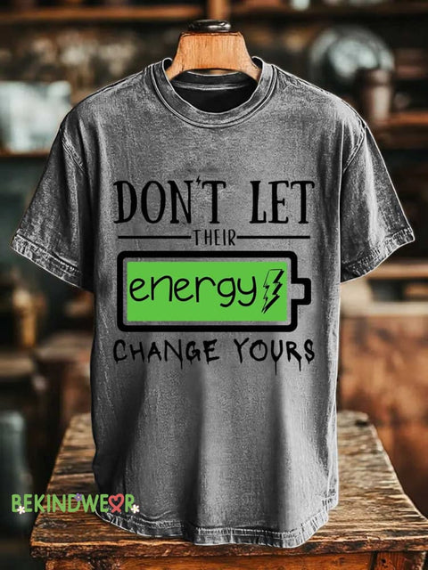 DON’T LET THEIR Energy CHANGE YOURS T-shirt Grey / S