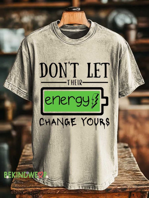 DON’T LET THEIR Energy CHANGE YOURS T-shirt Sand / S