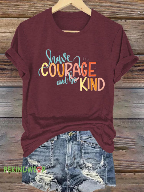 Have Courage And Be Kind Printed Casual Crew Neck Short Sleeve T-Shirt Brown / S