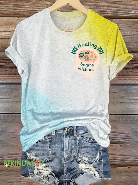 Healing Begins With Us Mental Health Print Casual Crew Neck Short Sleeve T-Shirt Multicolor / S