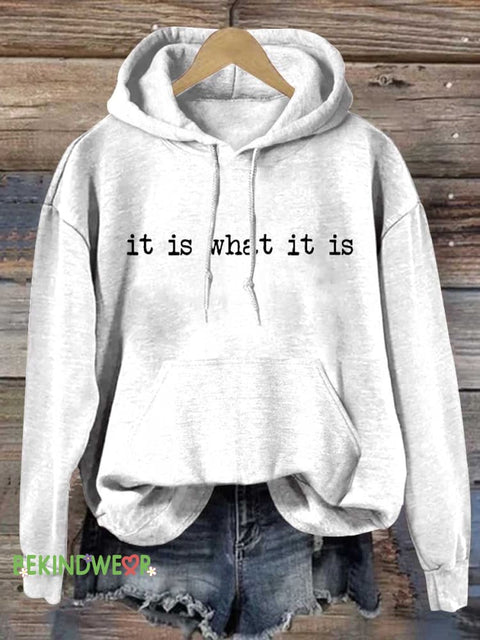 It Is What It Is Casual Hoodie Sweatshirt White / S