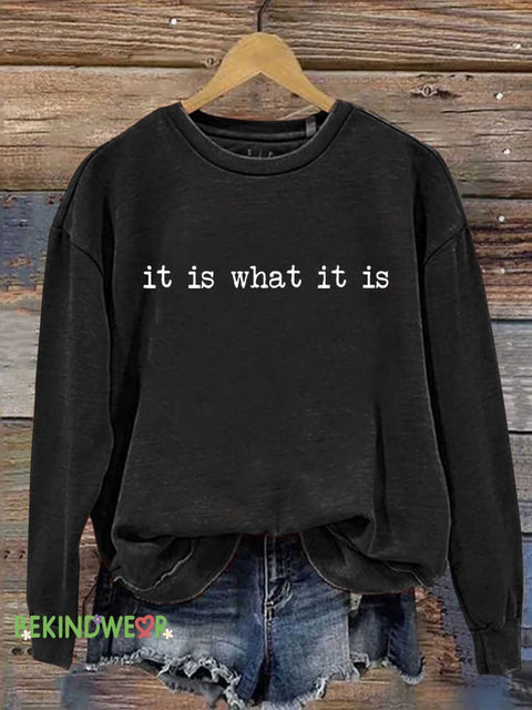 It Is What It Is Casual Sweatshirt Black / S