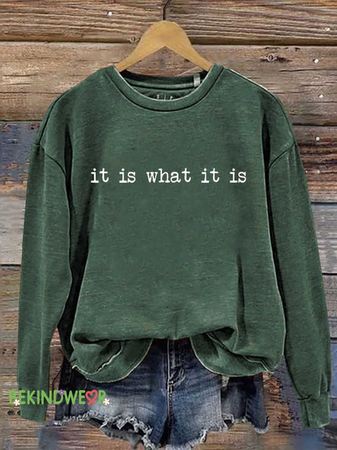 It Is What It Is Casual Sweatshirt Green / S