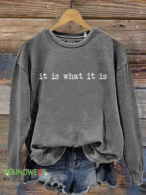 It Is What It Is Casual Sweatshirt Grey / S
