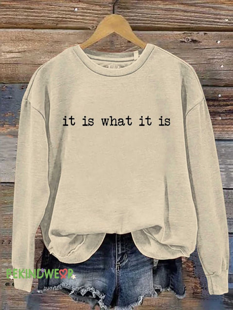 It Is What It Is Casual Sweatshirt Sand / S