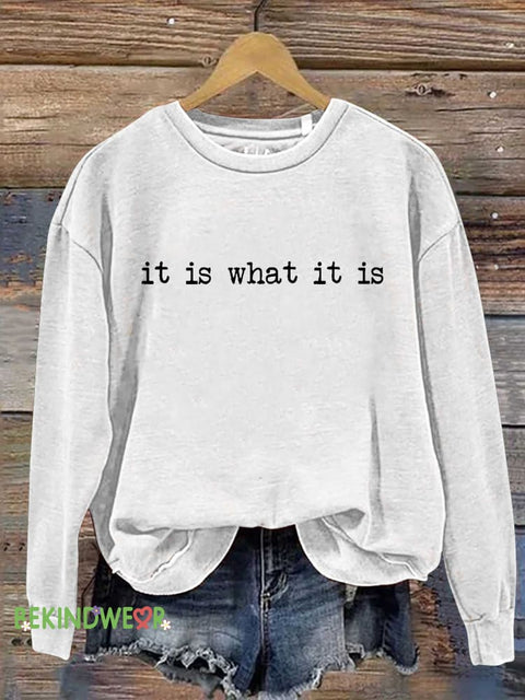 It Is What It Is Casual Sweatshirt White / S