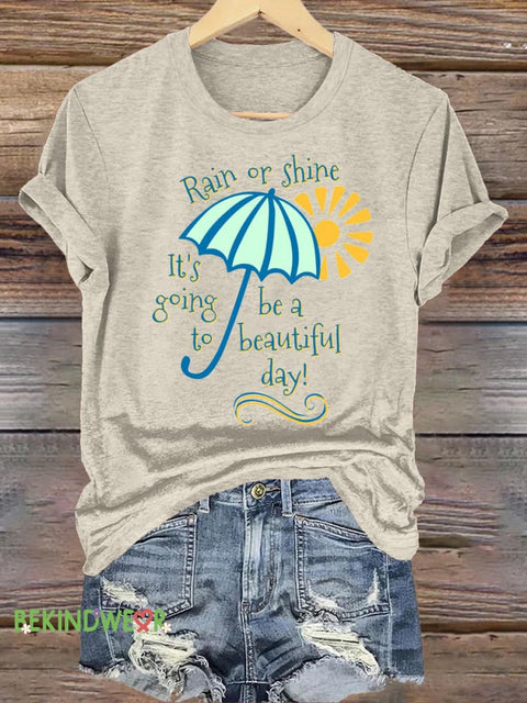 Rain Or Shine It’s Going Be Beautiful Day Printed Casual Crew Neck Short Sleeve T-Shirt Beige / S