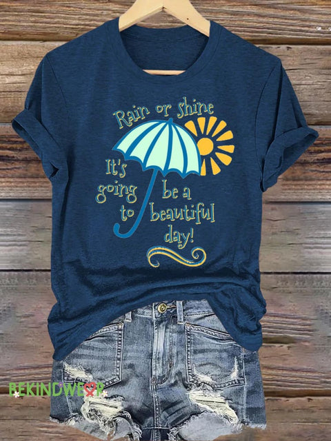 Rain Or Shine It’s Going Be Beautiful Day Printed Casual Crew Neck Short Sleeve T-Shirt NavyBlue / S